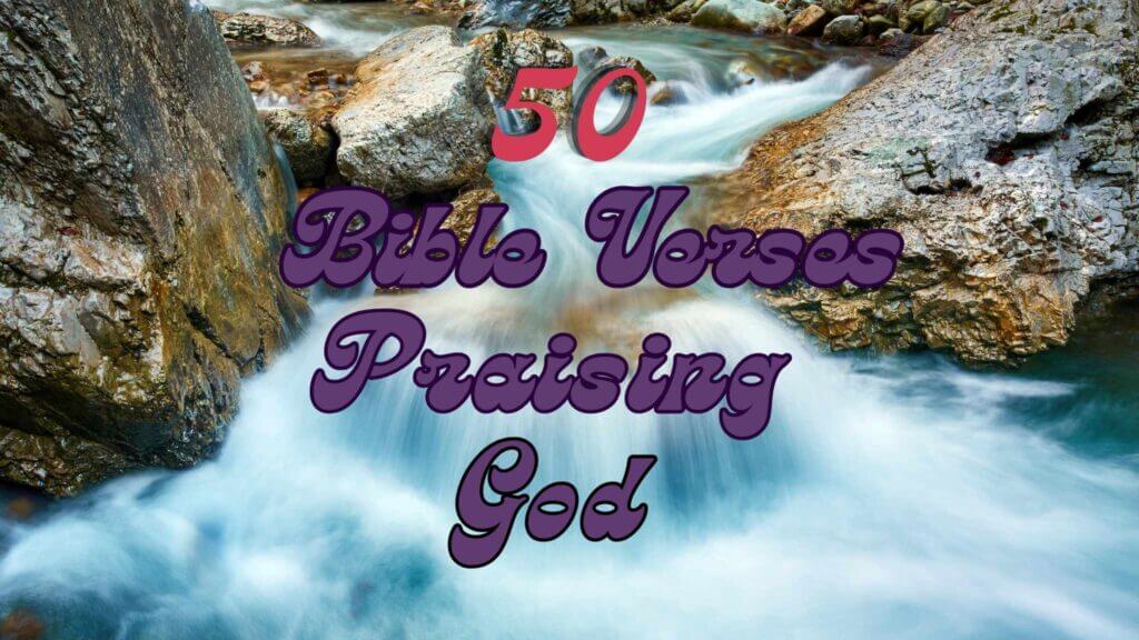 50 Bible Verses Praising God